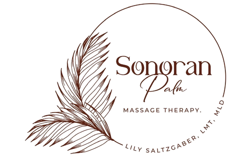Sonoran Palm Massage Therapy — Lily Saltzgaber, LMT, MLD